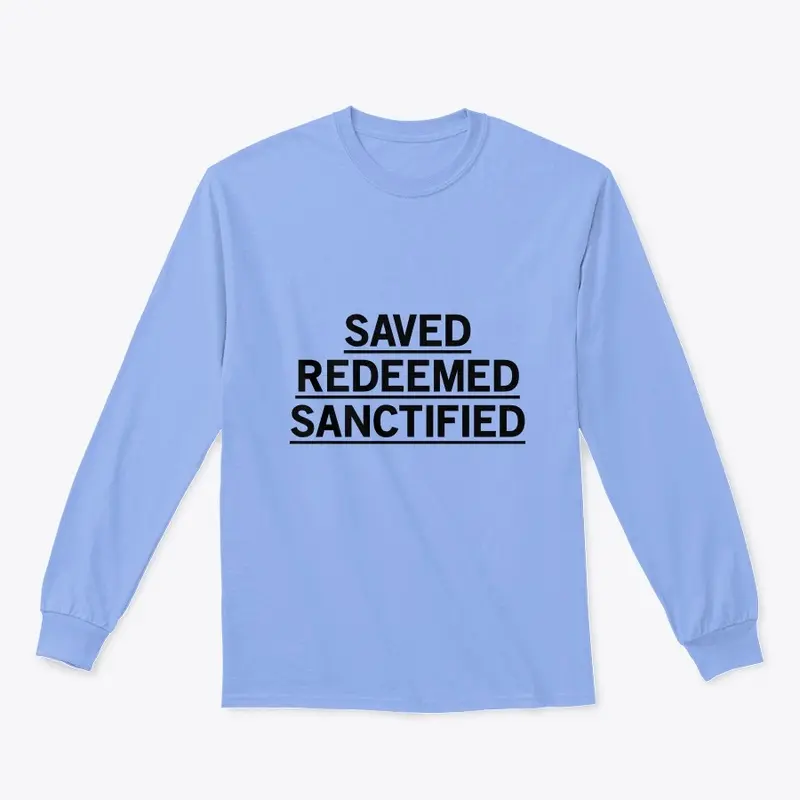 Saved. Redeemed. Sanctified. T-shirt