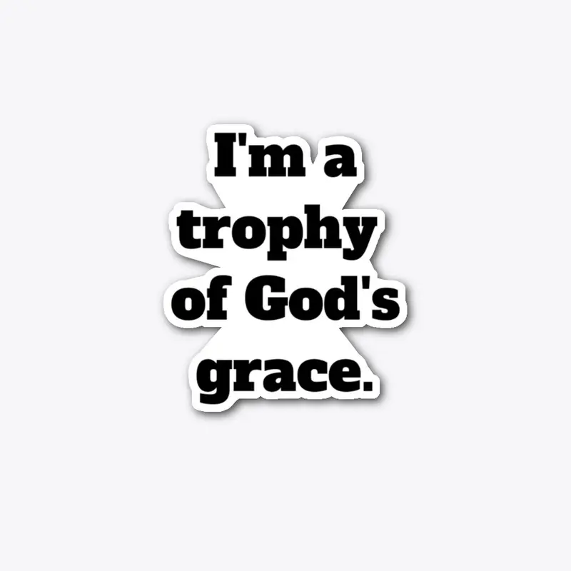 Trophy Of God's Grace