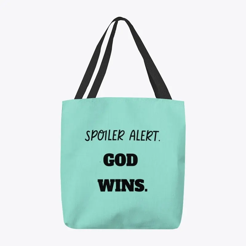 Spoiler Alert. God Wins