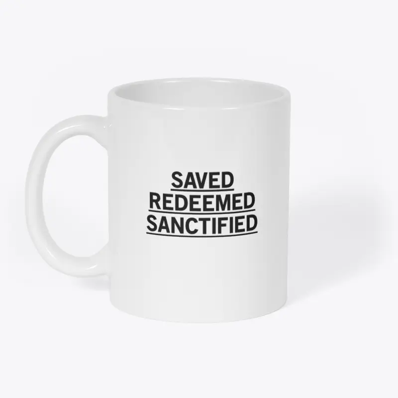 Saved. Redeemed. Sanctified. T-shirt