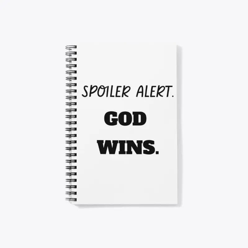 Spoiler Alert. God Wins